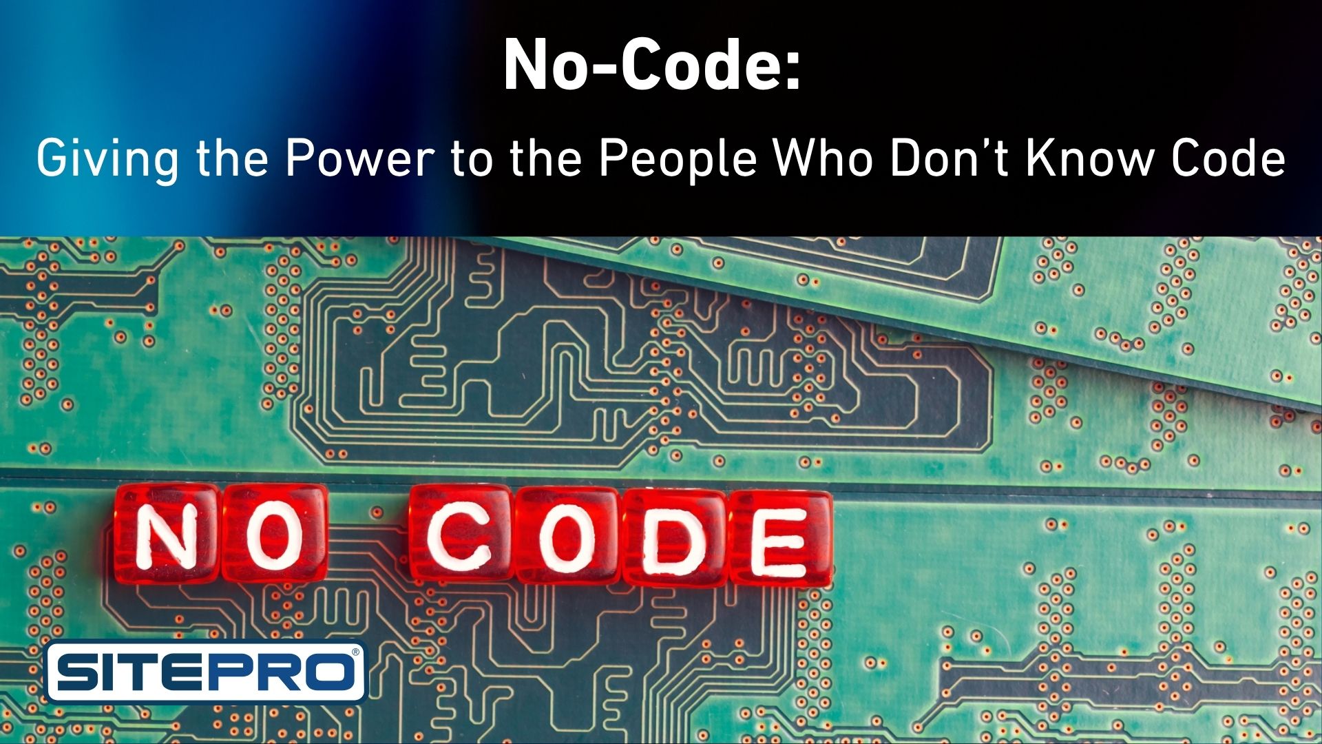 No Code: No need for engineers or development teams
